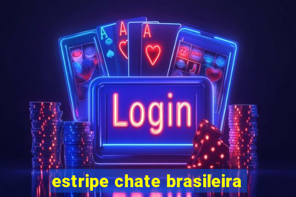 estripe chate brasileira